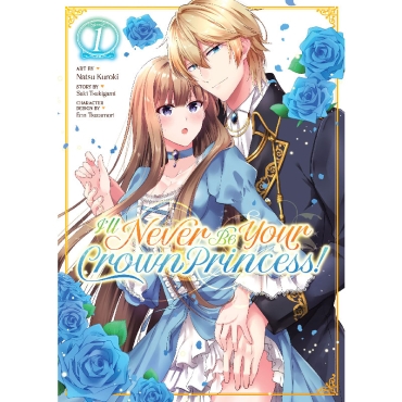 Manga: I'll Never Be Your Crown Princess! Vol. 1