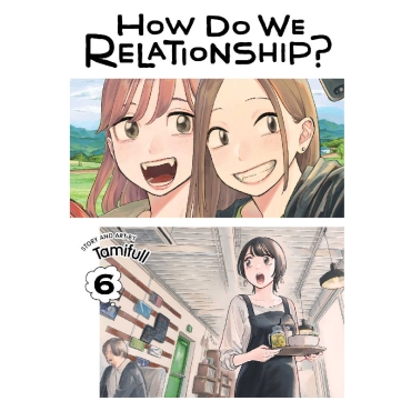 Manga: How Do We Relationship? vol. 6