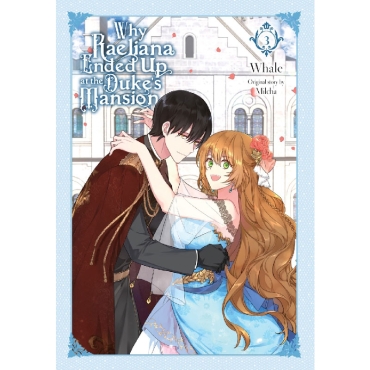 Manhwa: Why Raeliana Ended Up at the Duke's Mansion, Vol. 3