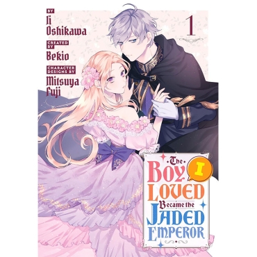Manga: The Boy I Loved Became the Jaded Emperor 1