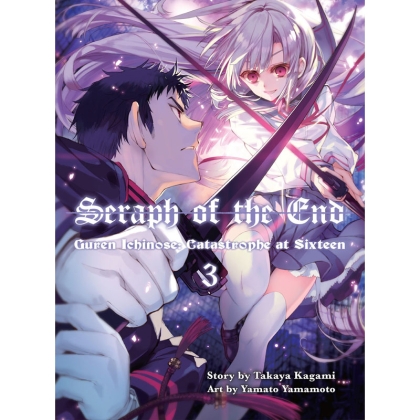 Light Novel: Seraph Of The End vol. 3 : Guren Ichinose: Catastrophe at Sixteen
