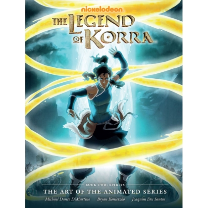 Legend Of Korra: The Art Of The Animated Series Book 2 : Spirits