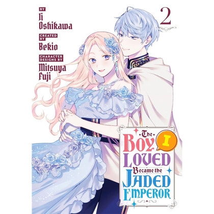 Manga: The Boy I Loved Became the Jaded Emperor 2 Final